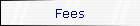 Fees